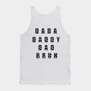 Dada Daddy Dad Bruh Fathers Day Tank Top